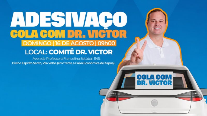 Dr. Victor convida apoiadores para adesivaço neste domingo em Vila Velha