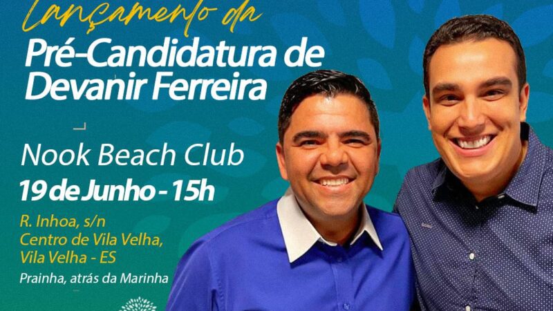 Devanir Ferreira lança pré-candidatura no domingo (19)