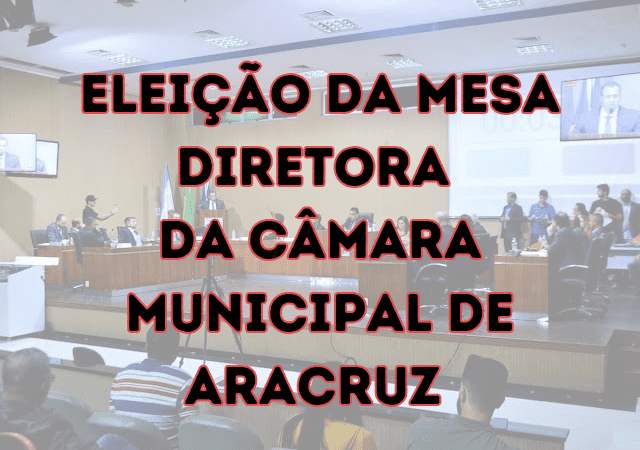 Eleições da Mesa Diretora da Câmara Municipal de Aracruz Movimenta o Tabuleiro Político